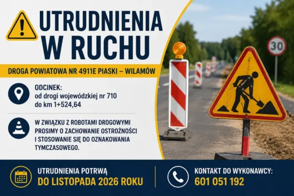 Utrudnienia na drodze Piaski – Wilamów do listopada 2026