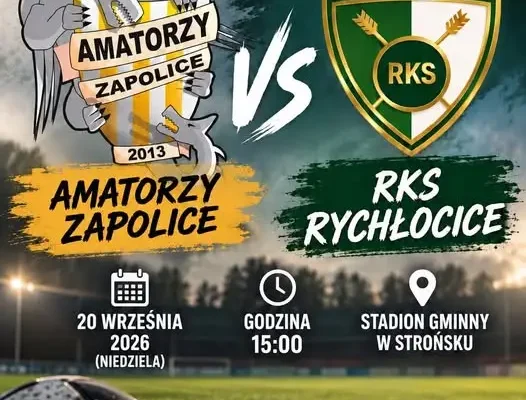 Amatorzy Zapolice zagrają z RKS Rychłocice w 4. kolejce klasy B