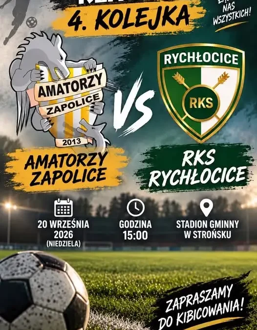 Amatorzy Zapolice zagrają z RKS Rychłocice w 4. kolejce klasy B