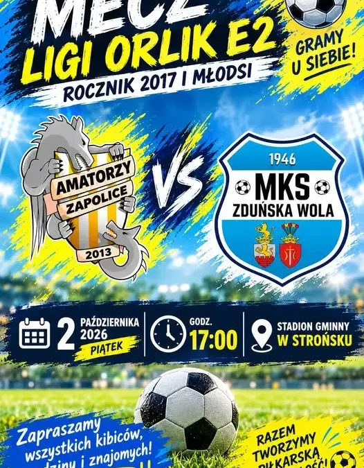 Amatorzy Zapolice zagrają z MKS Zduńska Wola w lidze Orlik E2