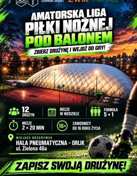 Amatorska Liga Piłki Nożnej pod Balonem w Zduńskiej Woli – zapisy trwają